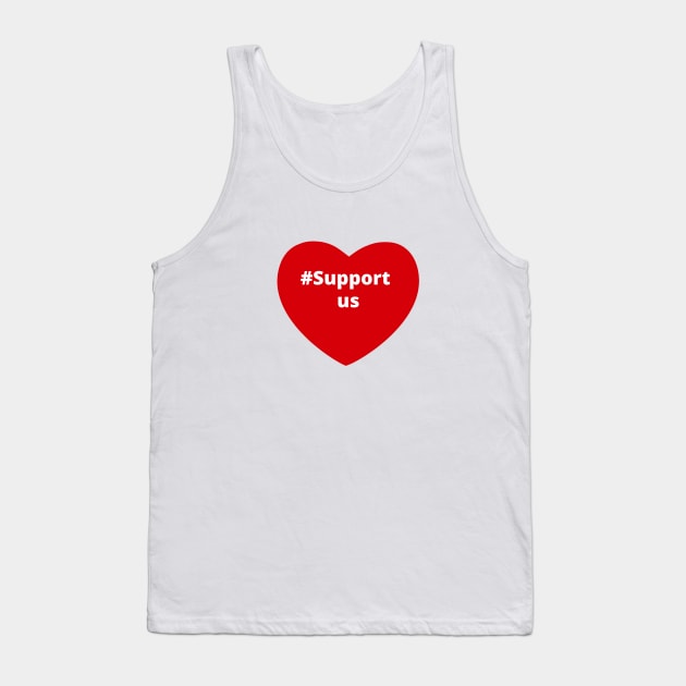 Support us - hashtag love heart Tank Top by support4love